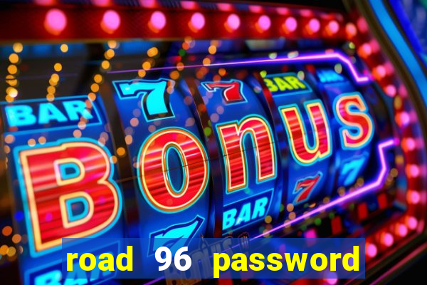 road 96 password happy taxi